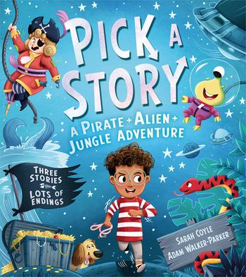 Pick a Story - Pick a Story: A Pirate Alien Jungle Adventure (Pick a Story) - Sarah Coyle, Illustrated by Adam Walker-Parker