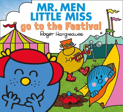 Mr. Men & Little Miss Everyday - Mr. Men Little Miss go to the Festival (Mr. Men & Little Miss Everyday) - Adam Hargreaves