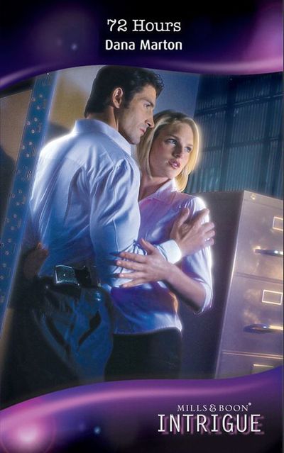 Cover image for 72 Hours (Mills & Boon Intrigue): First edition - Dana Marton