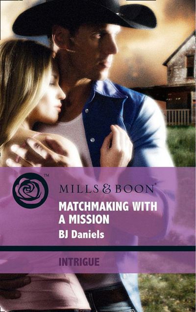 Cover image for Matchmaking With A Mission (Mills & Boon Intrigue): First edition - B.J. Daniels