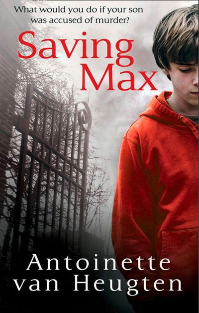 Cover image for Saving Max: First edition - Antoinette van Heugten