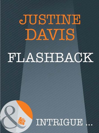 Athena Force - Flashback (Athena Force, Book 13) (Mills & Boon Intrigue): First edition - Justine Davis