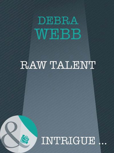 Cover image for Colby Agency: New Recruits - Raw Talent (Colby Agency: New Recruits, Book 2) (Mills & Boon Intrigue): First edition - Debra Webb