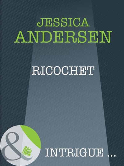 Cover image for Bear Claw Creek Crime Lab - Ricochet (Bear Claw Creek Crime Lab, Book 1) (Mills & Boon Intrigue): First edition - Jessica Andersen