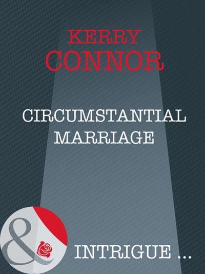 Cover image for Thriller - Circumstantial Marriage (Thriller, Book 10) (Mills & Boon Intrigue): First edition - Kerry Connor