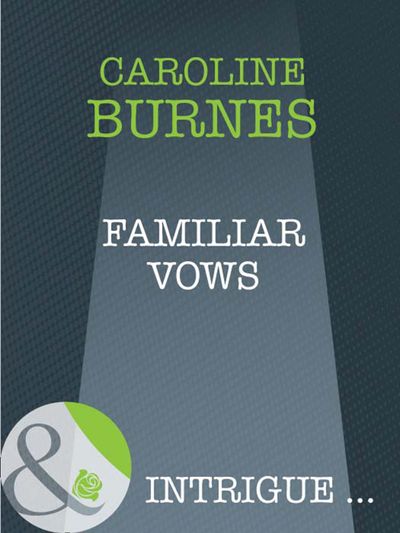 Fear Familiar - Familiar Vows (Fear Familiar, Book 21) (Mills & Boon Intrigue): First edition - Caroline Burnes