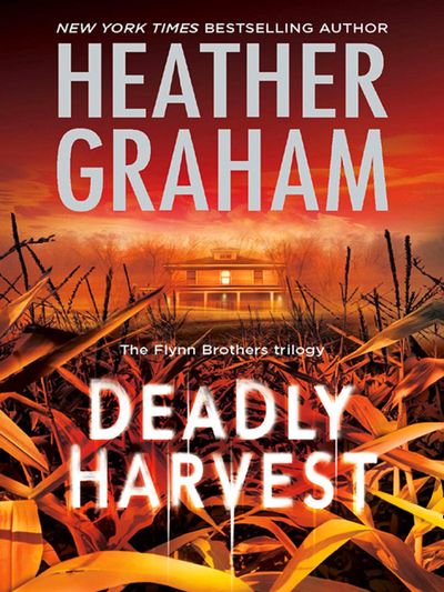 The Flynn Brothers Trilogy - Deadly Harvest (The Flynn Brothers Trilogy, Book 2): First edition - Heather Graham