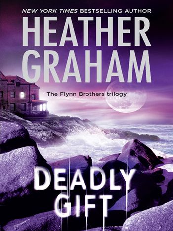 The Flynn Brothers Trilogy - Deadly Gift (The Flynn Brothers Trilogy, Book 3): First edition - Heather Graham
