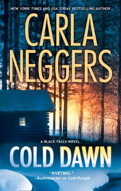 A Black Falls Novel - Cold Dawn (A Black Falls Novel, Book 3): First edition - Carla Neggers