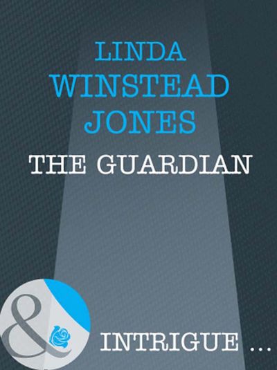 Cover image for Last Chance Heroes - The Guardian (Last Chance Heroes, Book 5) (Mills & Boon Intrigue): First edition - Linda Winstead Jones
