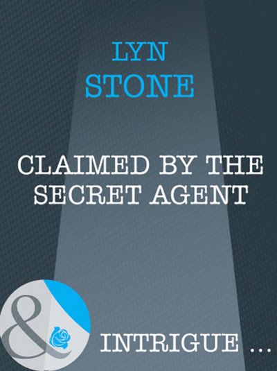Cover image for Claimed by the Secret Agent (Mills & Boon Intrigue): First edition - Lyn Stone