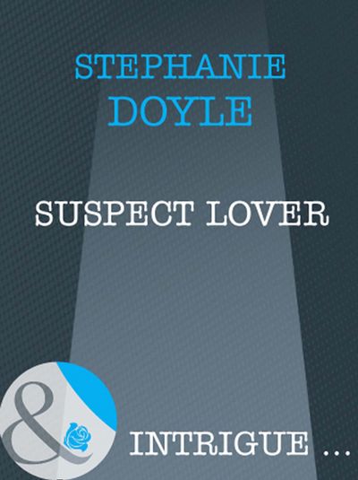 Cover image for Suspect Lover (Mills & Boon Intrigue): First edition - Stephanie Doyle
