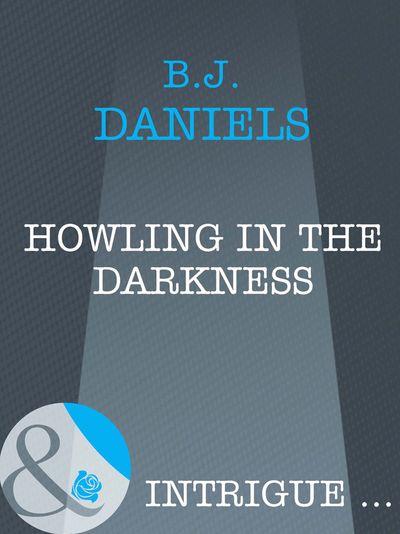 Cover image for Moriah's Landing - Howling In The Darkness (Moriah's Landing, Book 2) (Mills & Boon Intrigue): First edition - B.J. Daniels