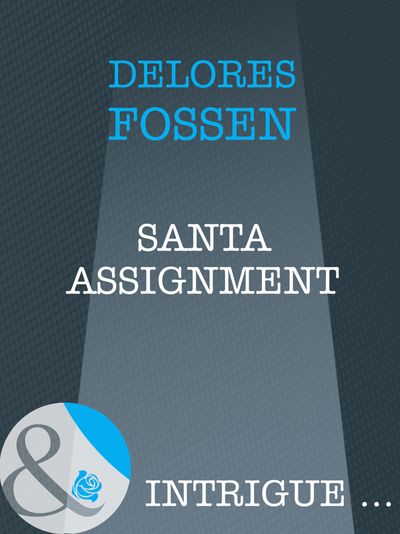 Cover image for Santa Assignment (Mills & Boon Intrigue): First edition - Delores Fossen