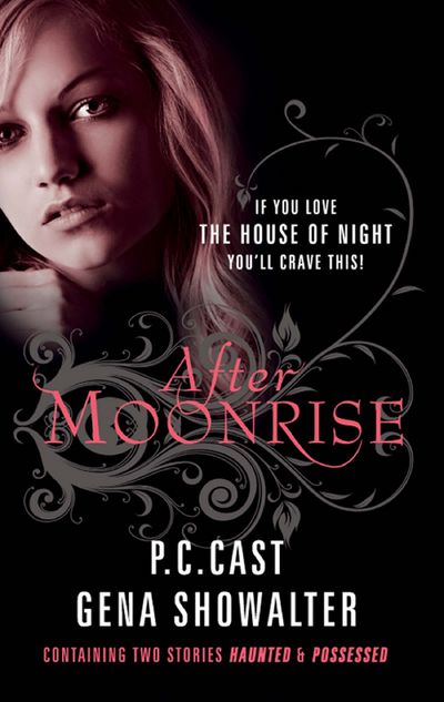 After Moonrise: Possessed / Haunted: First edition - P.C. Cast and Gena Showalter