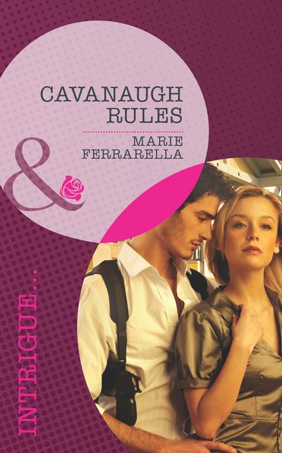 Cover image for Cavanaugh Justice - Cavanaugh Rules (Cavanaugh Justice, Book 22) (Mills & Boon Intrigue): First edition - Marie Ferrarella