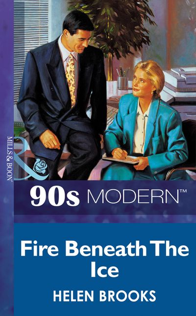 Cover image for Fire Beneath The Ice (Mills & Boon Vintage 90s Modern): First edition - Helen Brooks