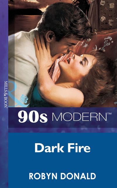 Cover image for Dark Fire (Mills & Boon Vintage 90s Modern): First edition - Robyn Donald