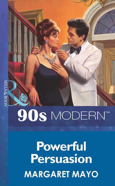 Cover image for Powerful Persuasion (Mills & Boon Vintage 90s Modern): First edition - Margaret Mayo