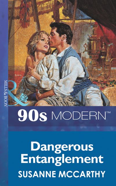 Cover image for Dangerous Entanglement (Mills & Boon Vintage 90s Modern): First edition - Susanne Mccarthy