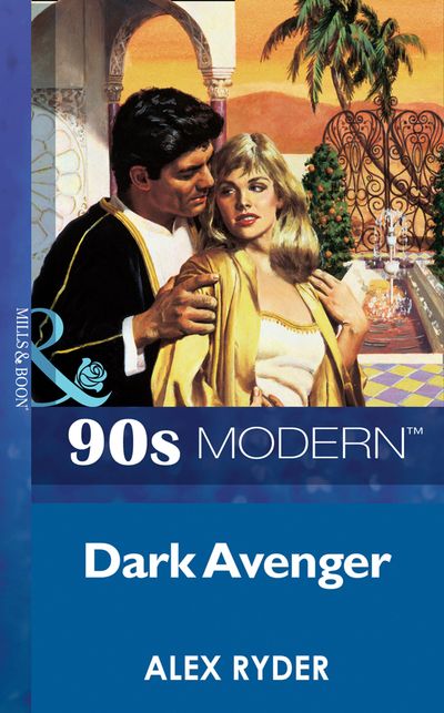 Cover image for Dark Avenger (Mills & Boon Vintage 90s Modern): First edition - Alex Ryder