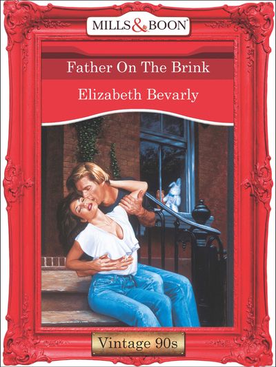 Cover image for Father On The Brink (Mills & Boon Vintage Desire): First edition - Elizabeth Bevarly