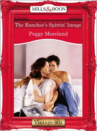 Cover image for The Rancher's Spittin' Image (Mills & Boon Vintage Desire): First edition - Peggy Moreland