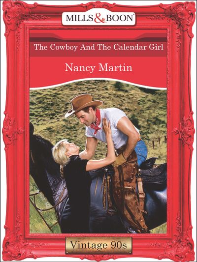 Cover image for The Cowboy And The Calendar Girl (Mills & Boon Vintage Desire): First edition - Nancy Martin