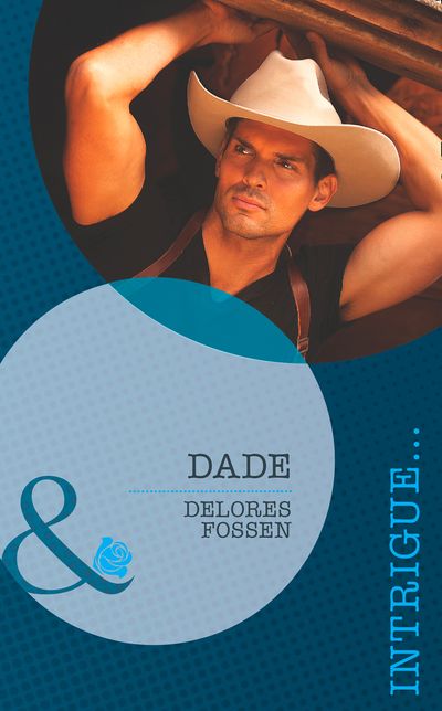 Cover image for The Lawmen of Silver Creek Ranch - Dade (The Lawmen of Silver Creek Ranch, Book 2) (Mills & Boon Intrigue): First edition - Delores Fossen