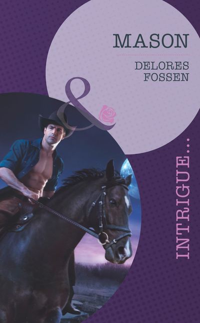 Cover image for The Lawmen of Silver Creek Ranch - Mason (The Lawmen of Silver Creek Ranch, Book 6) (Mills & Boon Intrigue): First edition - Delores Fossen