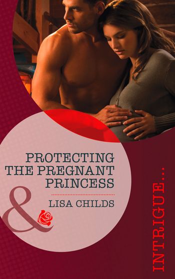Royal Bodyguards - Protecting the Pregnant Princess (Royal Bodyguards, Book 1) (Mills & Boon Intrigue): First edition - Lisa Childs