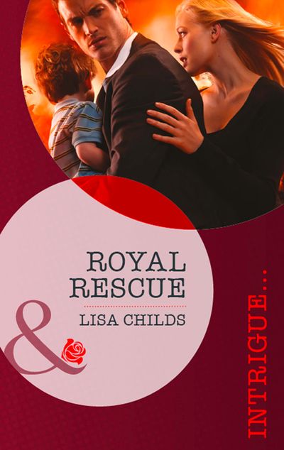 Royal Bodyguards - Royal Rescue (Royal Bodyguards, Book 3) (Mills & Boon Intrigue): First edition - Lisa Childs