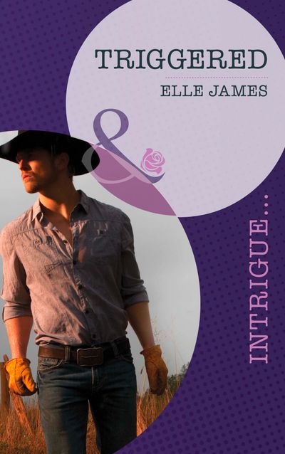 Cover image for Covert Cowboys, Inc. - Triggered (Covert Cowboys, Inc., Book 1) (Mills & Boon Intrigue): First edition - Elle James