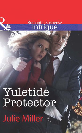 The Precinct: Task Force - Yuletide Protector (Mills & Boon Intrigue) (The Precinct: Task Force, Book 6): First edition - Julie Miller