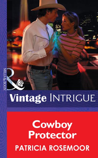Cover image for The McKenna Legacy - Cowboy Protector (The McKenna Legacy, Book 6) (Mills & Boon Intrigue): First edition - Patricia Rosemoor