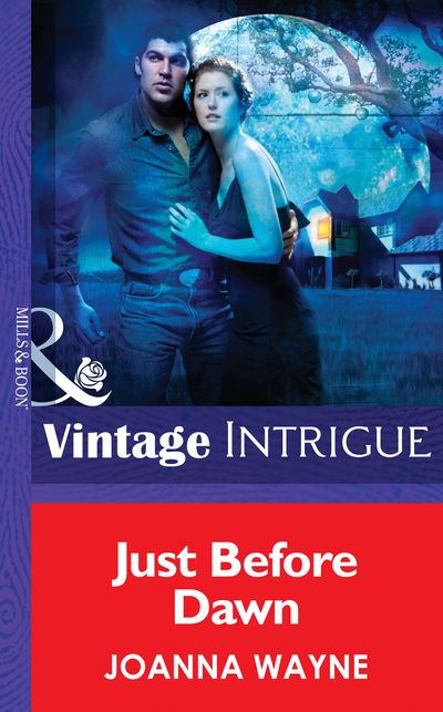Cover image for Hidden Passions: Full Moon Madness - Just Before Dawn (Hidden Passions: Full Moon Madness, Book 2) (Mills & Boon Intrigue): First edition - Joanna Wayne