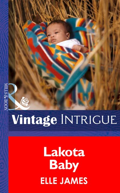 Cover image for Lakota Baby (Mills & Boon Intrigue): First edition - Elle James