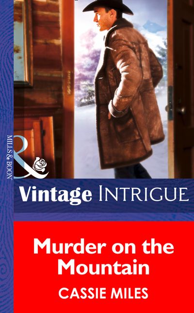 Cover image for Rocky Mountain Safe House - Murder on the Mountain (Rocky Mountain Safe House, Book 2) (Mills & Boon Intrigue): First edition - Cassie Miles