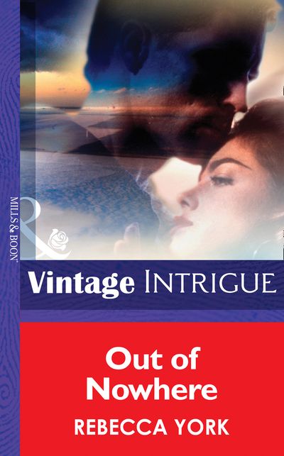 Cover image for 43 Light Street - Out of Nowhere (43 Light Street, Book 24) (Mills & Boon Intrigue): First edition - Rebecca York