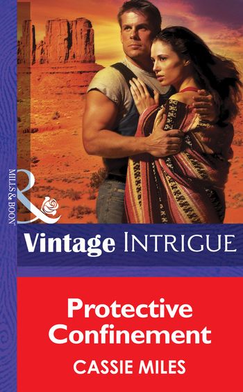 Safe House: Mesa Verde - Protective Confinement (Safe House: Mesa Verde, Book 1) (Mills & Boon Intrigue): First edition - Cassie Miles