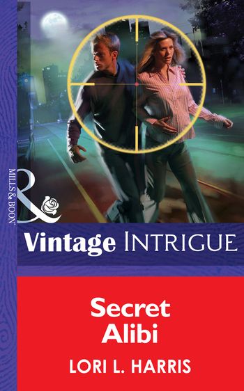The Blade Brothers of Cougar County - Secret Alibi (The Blade Brothers of Cougar County, Book 2) (Mills & Boon Intrigue): First edition - Lori L. Harris