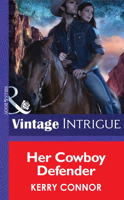 Cover image for Thriller - Her Cowboy Defender (Thriller, Book 11) (Mills & Boon Intrigue): First edition - Kerry Connor
