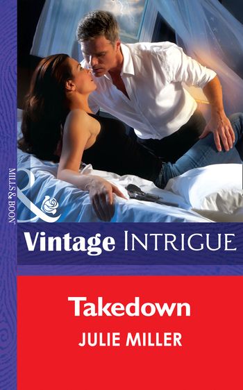 The Precinct - Takedown (The Precinct, Book 6) (Mills & Boon Intrigue): First edition - Julie Miller