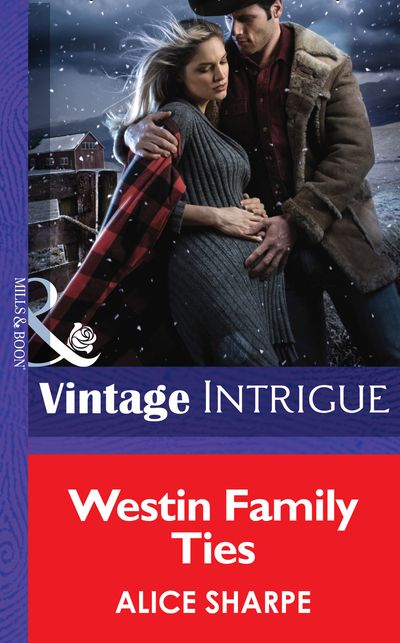 Open Sky Ranch - Westin Family Ties (Open Sky Ranch, Book 3) (Mills & Boon Intrigue): First edition - Alice Sharpe