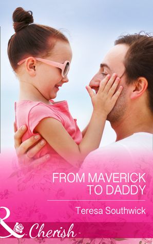 The Last Single Maverick (Mills & Boon Cherish) (Montana Mavericks: Back in the Saddle, Book 1)
