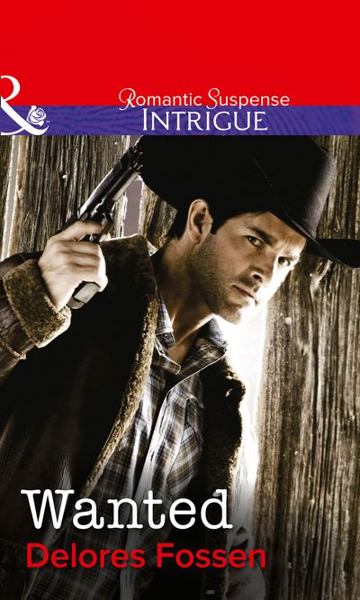 Cover image for The Marshals of Maverick County - Wanted (The Marshals of Maverick County, Book 6) (Mills & Boon Intrigue): First edition - Delores Fossen