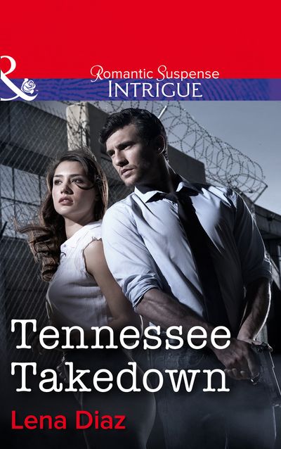 Cover image for Tennessee Takedown (Mills & Boon Intrigue): First edition - Lena Diaz