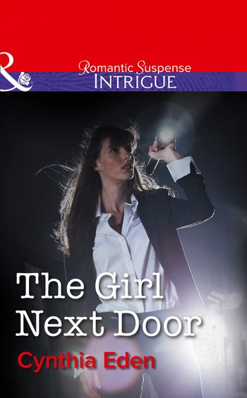 Shadow Agents: Guts and Glory - The Girl Next Door (Shadow Agents: Guts and Glory, Book 2) (Mills & Boon Intrigue): First edition - Cynthia Eden