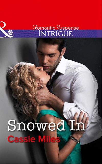 Cover image for Snowed In (Mills & Boon Intrigue): First edition - Cassie Miles