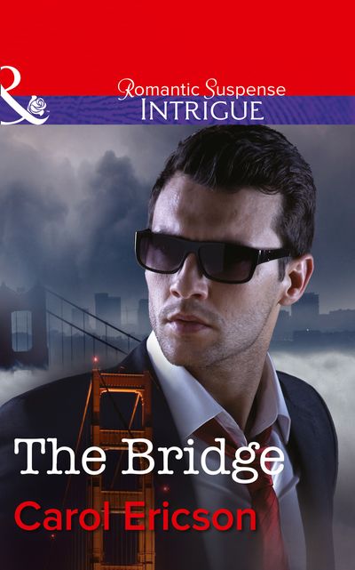 Brody Law - The Bridge (Brody Law, Book 1) (Mills & Boon Intrigue): First edition - Carol Ericson
